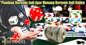 Panduan Bermain Judi Agar Menang Bermain Judi Online