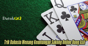 Trik Rahasia Menang Keuntungan Sakong Online Uang Asli